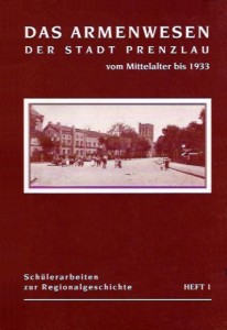 Marc Castillon u.a., Das Armenwesen in Prenzlau vom Mittelalter bis 1933.