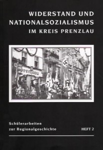 Armin Haase, Widerstand und Nationalsozialismus im Kreis Prenzlau.