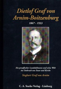 Sieghart Graf von Arnim, Dieflof Graf von Arnim 1867–1933, Ein preußischer Landedelmann und seine Welt im Umbruch von Kirche und Staat. (1998)