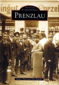 Jürgen Theil, Olaf Gründel Die Reihe Archivbilder: Prenzlau