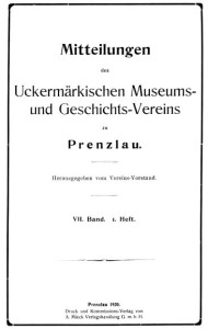 Vorstand Uckermärkischer Museums- und Geschichts- Verein, Mitteilungen des Uckermärkischen Museums- und Geschichts- Vereins zu Prenzlau. Band 7, 1920–1925