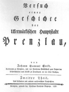 Johann Samuel Seckt: Versuch einer Geschichte der Ukermärkischen Hauptstadt Prenzlau. Zweiter Theil, Prenzlau 1787