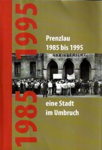 Stephan Diller und Christoph Wunnicke (Hrsg.), Prenzlau und die Friedliche Revolution (1989/90) – eine Stadt im Umbruch. Begleitschrift zur Ausstellung im Kulturhistorischen Museum, Dominikanerkloster Prenzlau – Kulturzentrum und Museum. (2012)