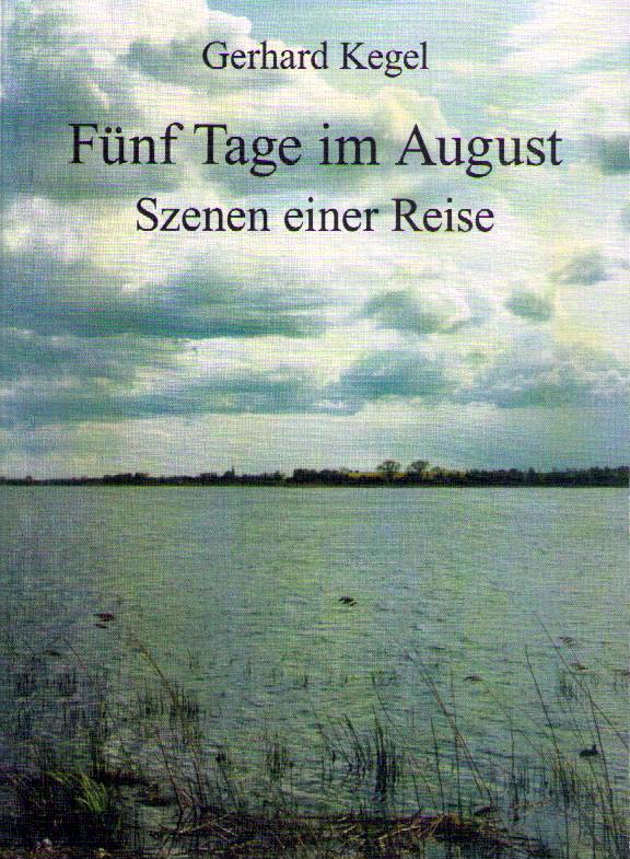 Fünf Tage im August, Szenen einer Reise. (2007)