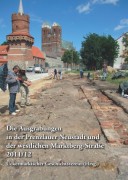 Ausgrabungen in der Prenzlauer Neustadt der Marktberg-Straße 2011/12