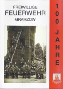 Amt Gramzow (Hrsg.), 100 Jahre Freiwillige Feuerwehr Gramzow. (2000)
