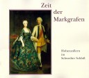 Die Zeit der Markgrafen. Die Hohenzollern von Brandenburg-Schwedt. (2001)