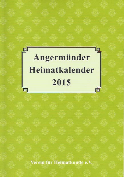 Angermünder Heimatkalender 2015. (2014)