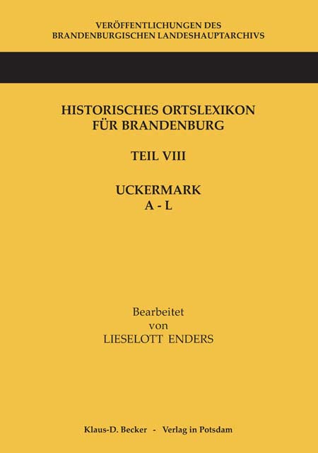 L. Enders: Historisches Ortslexikon Brandenburg, Uckermark, A-L (1986):
